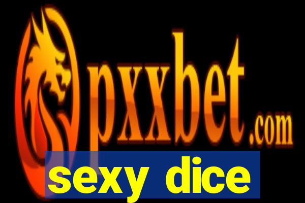 sexy dice